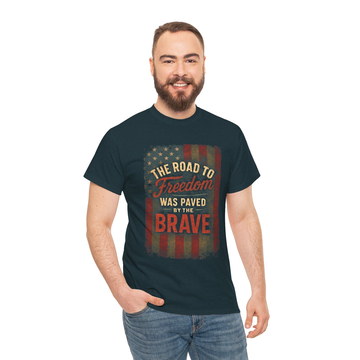 The Road to Freedom Was Paved by the Brave – Patriotic Gildan 5000 T-Shirt
