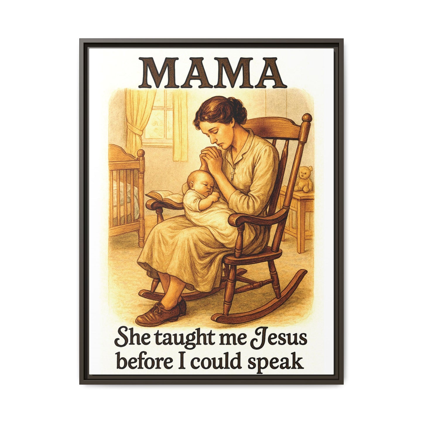 Mama – She Taught Me Jesus Before I Could Speak | Framed Canvas Wall Art