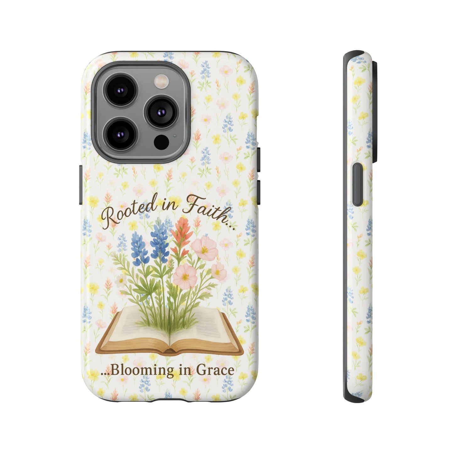 Rooted in Faith, Blooming in Grace Phone Case – Floral Scripture Design for iPhone & Samsung
