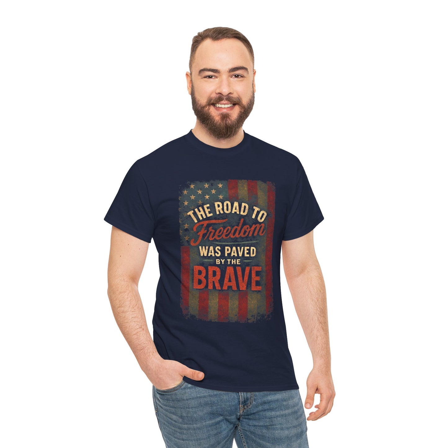 The Road to Freedom Was Paved by the Brave – Patriotic Gildan 5000 T-Shirt