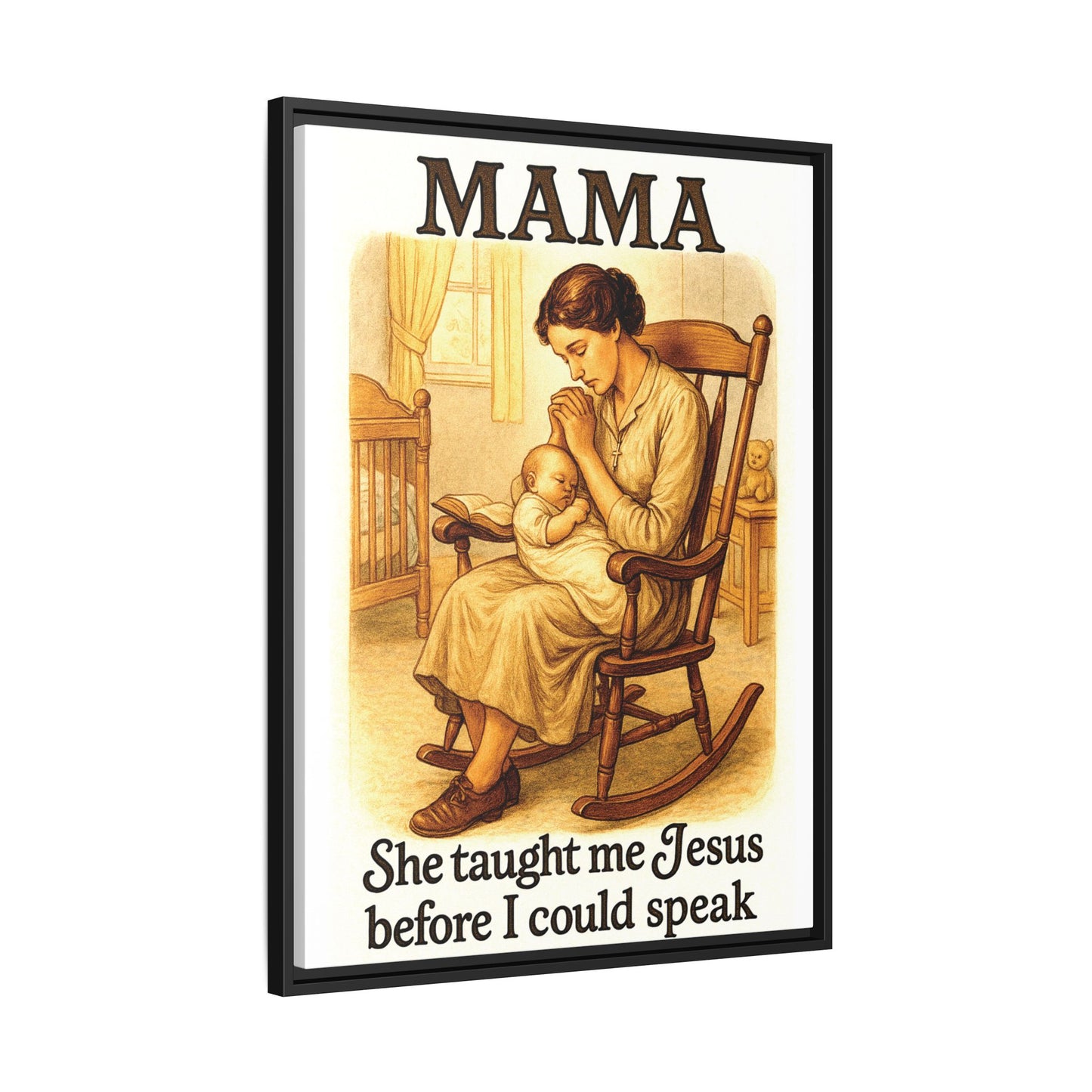 Mama – She Taught Me Jesus Before I Could Speak | Framed Canvas Wall Art