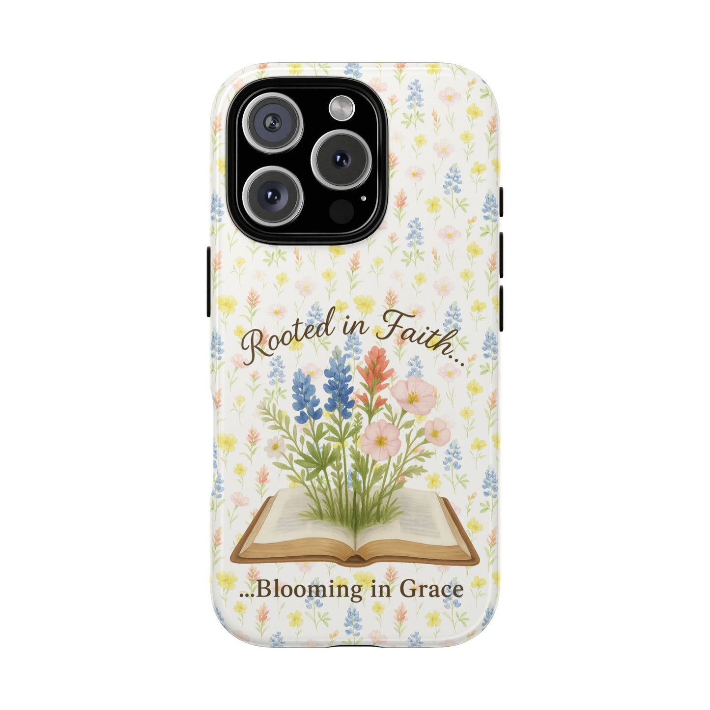 Rooted in Faith, Blooming in Grace Phone Case – Floral Scripture Design for iPhone & Samsung