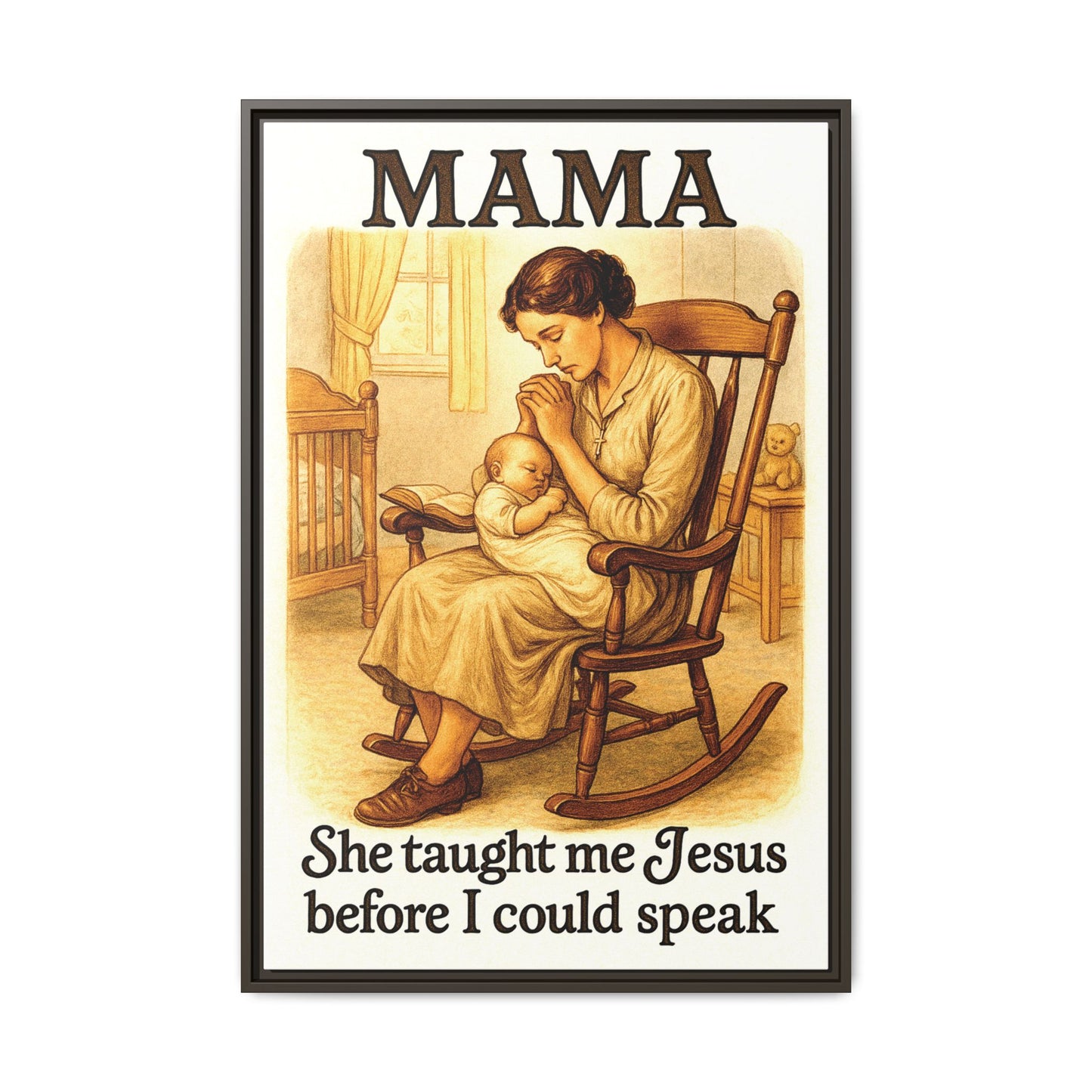Mama – She Taught Me Jesus Before I Could Speak | Framed Canvas Wall Art