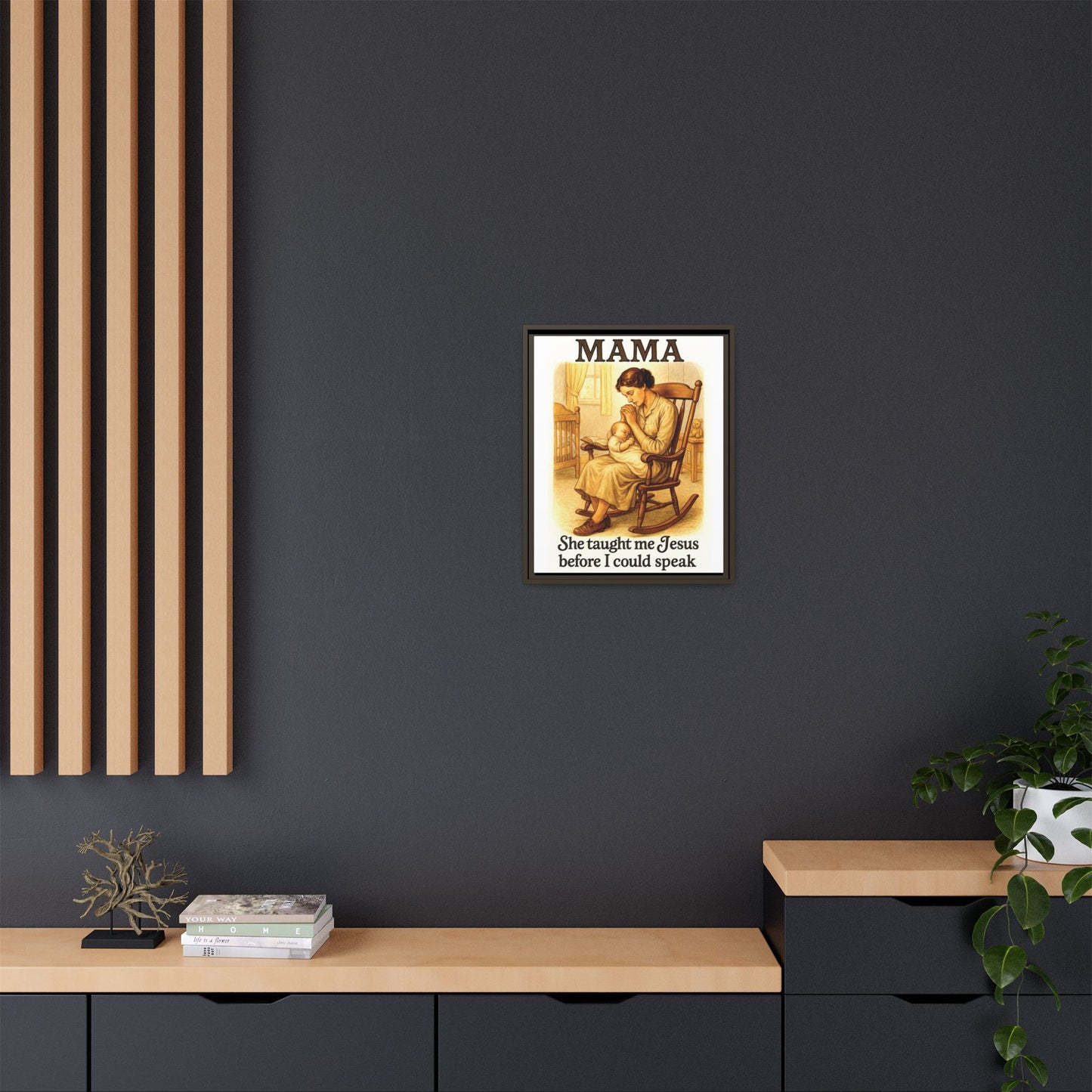 Mama – She Taught Me Jesus Before I Could Speak | Framed Canvas Wall Art
