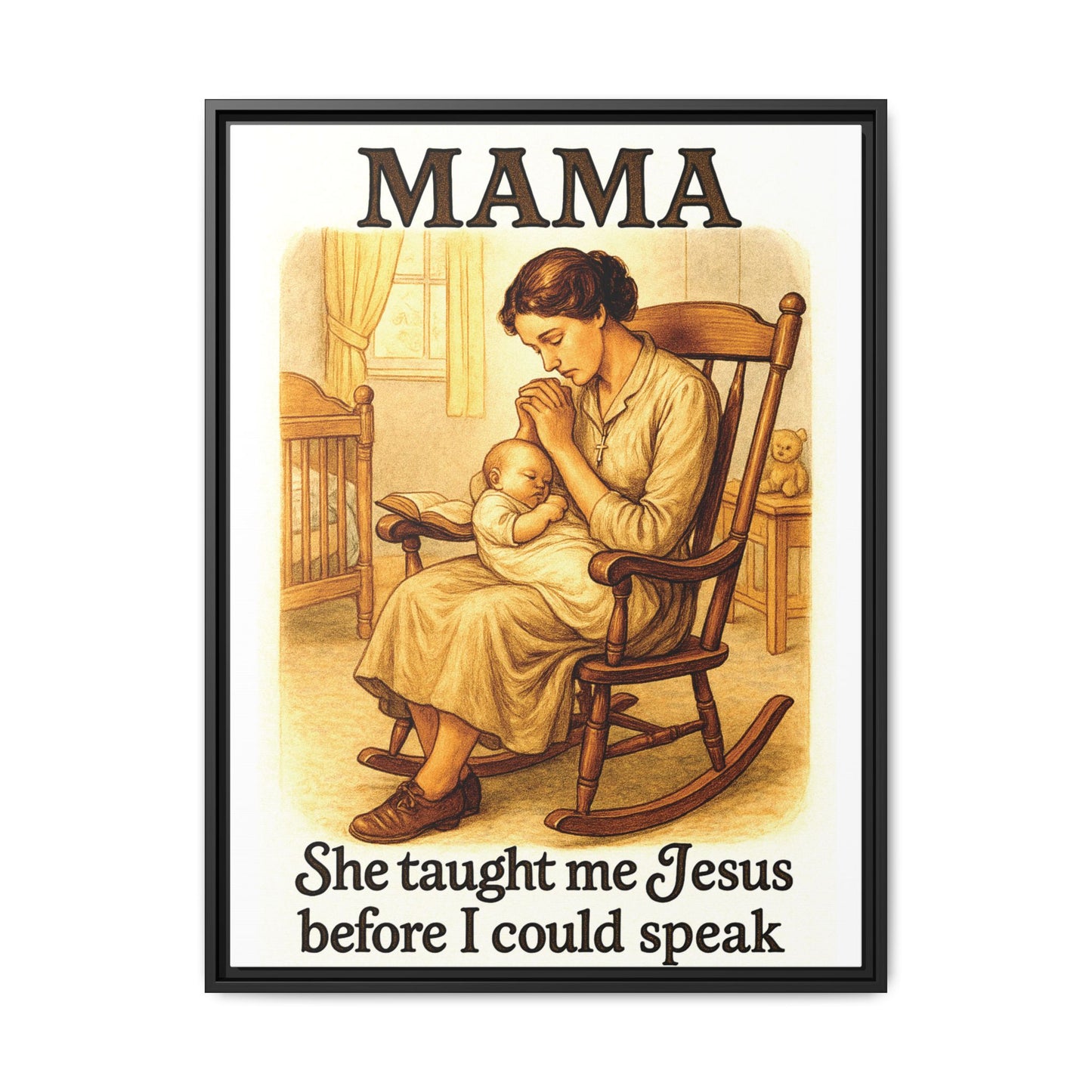 Mama – She Taught Me Jesus Before I Could Speak | Framed Canvas Wall Art