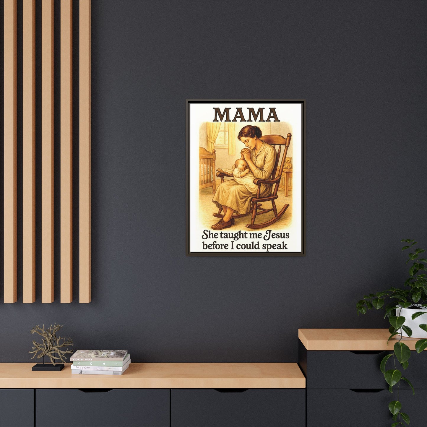 Mama – She Taught Me Jesus Before I Could Speak | Framed Canvas Wall Art