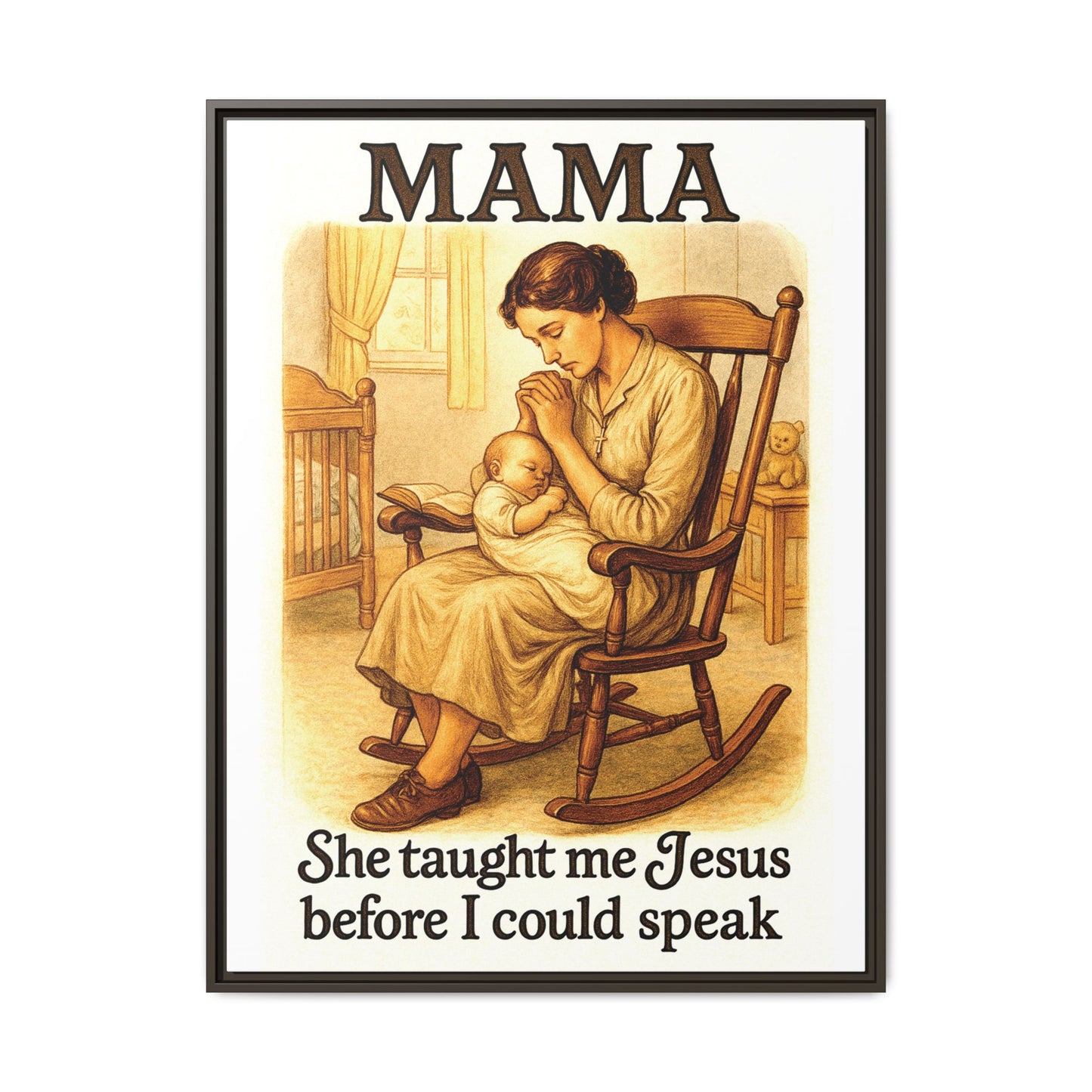 Mama – She Taught Me Jesus Before I Could Speak | Framed Canvas Wall Art