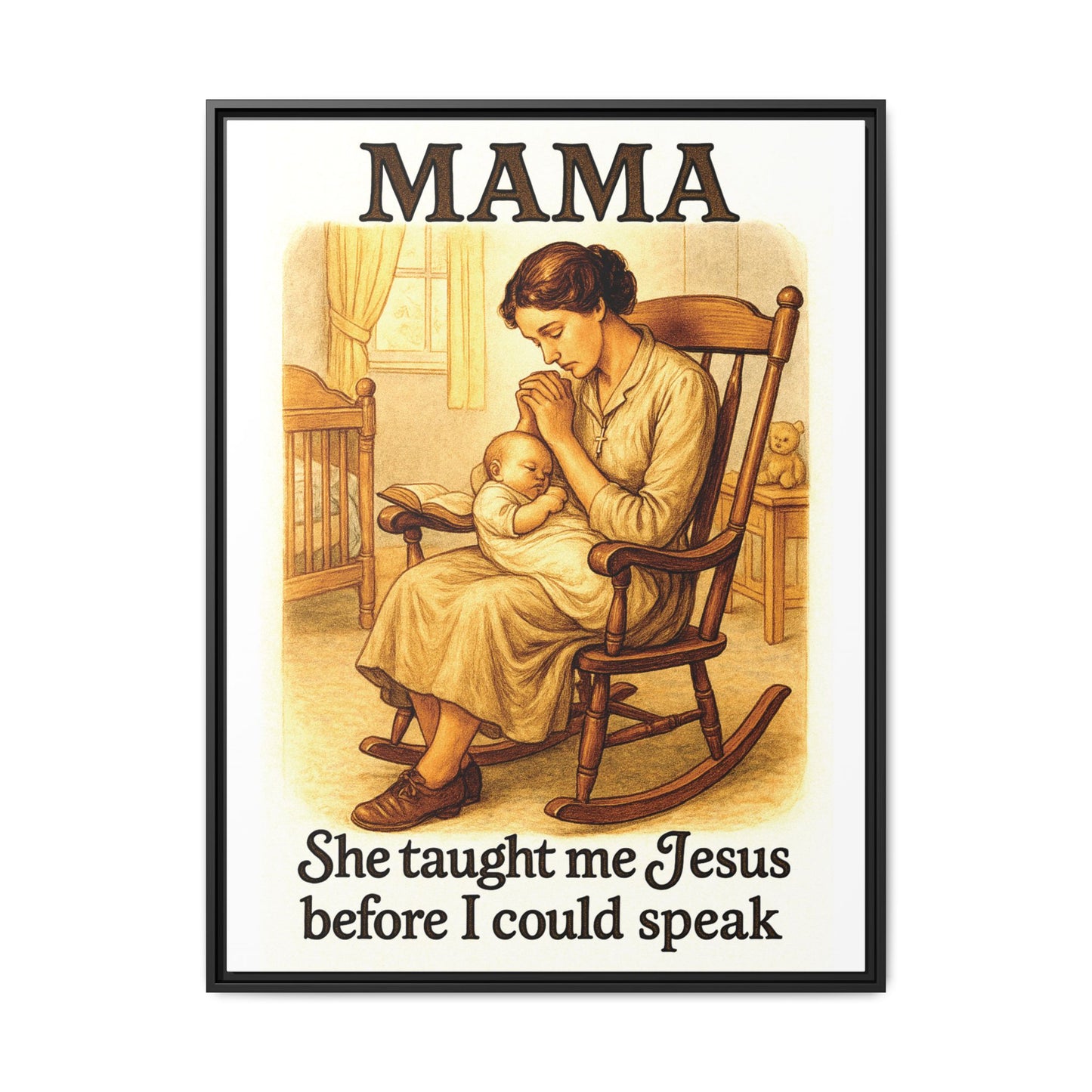Mama – She Taught Me Jesus Before I Could Speak | Framed Canvas Wall Art