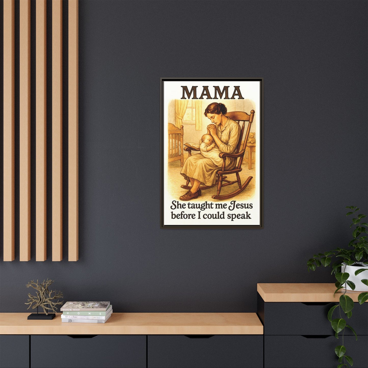 Mama – She Taught Me Jesus Before I Could Speak | Framed Canvas Wall Art