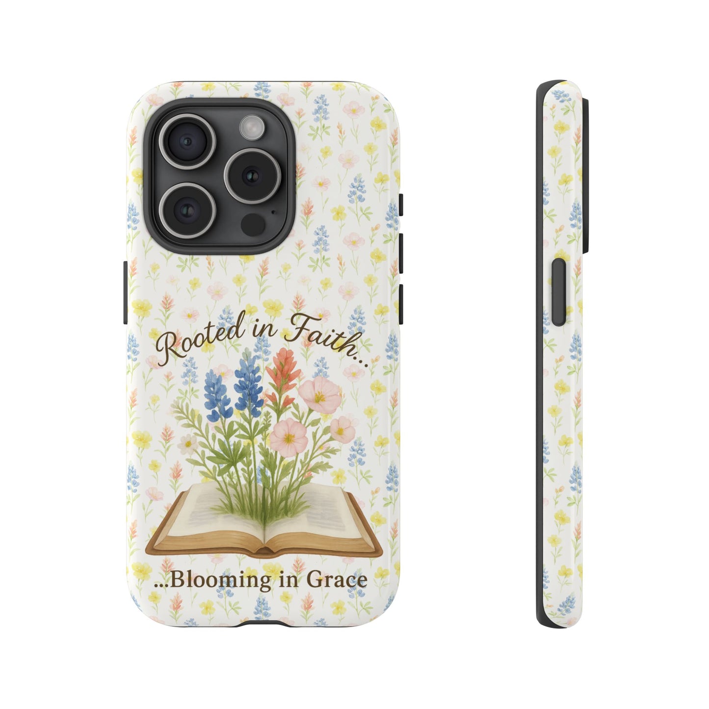 Rooted in Faith, Blooming in Grace Phone Case – Floral Scripture Design for iPhone & Samsung