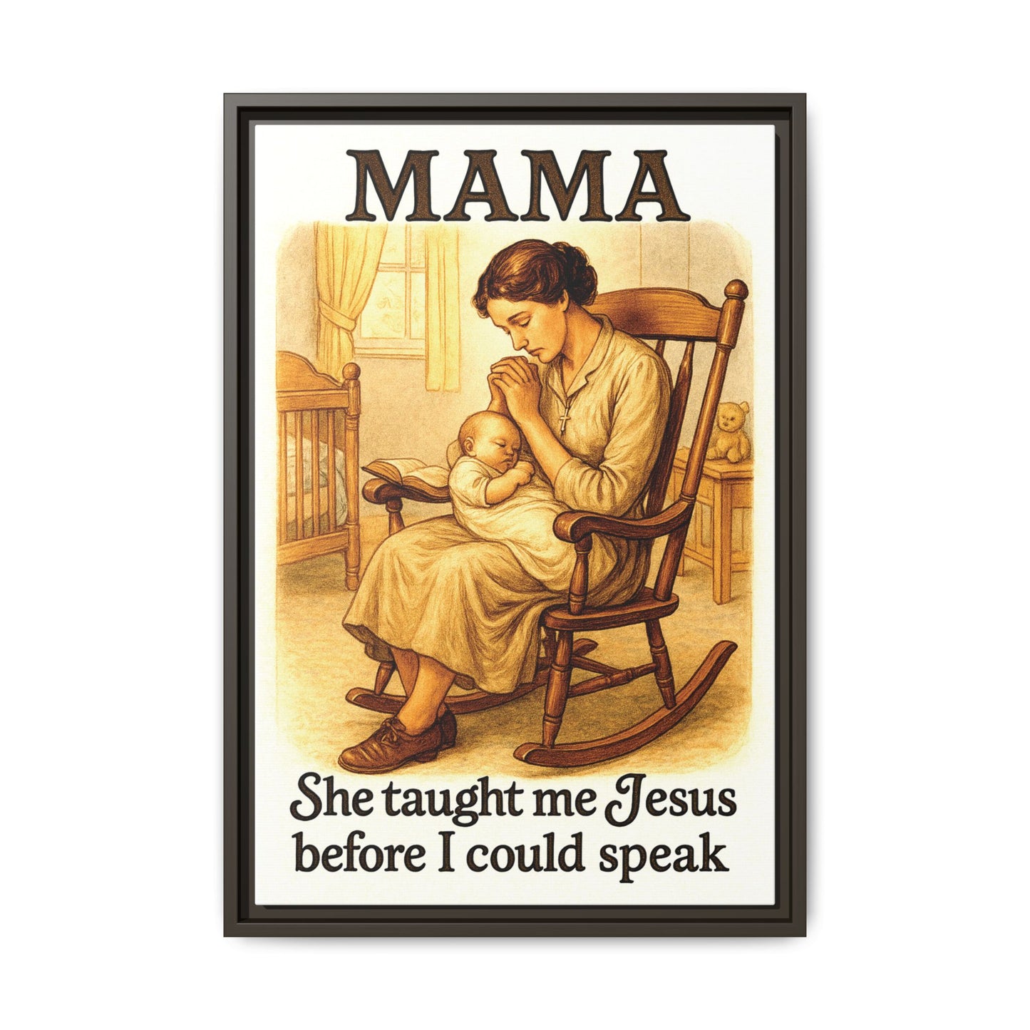 Mama – She Taught Me Jesus Before I Could Speak | Framed Canvas Wall Art