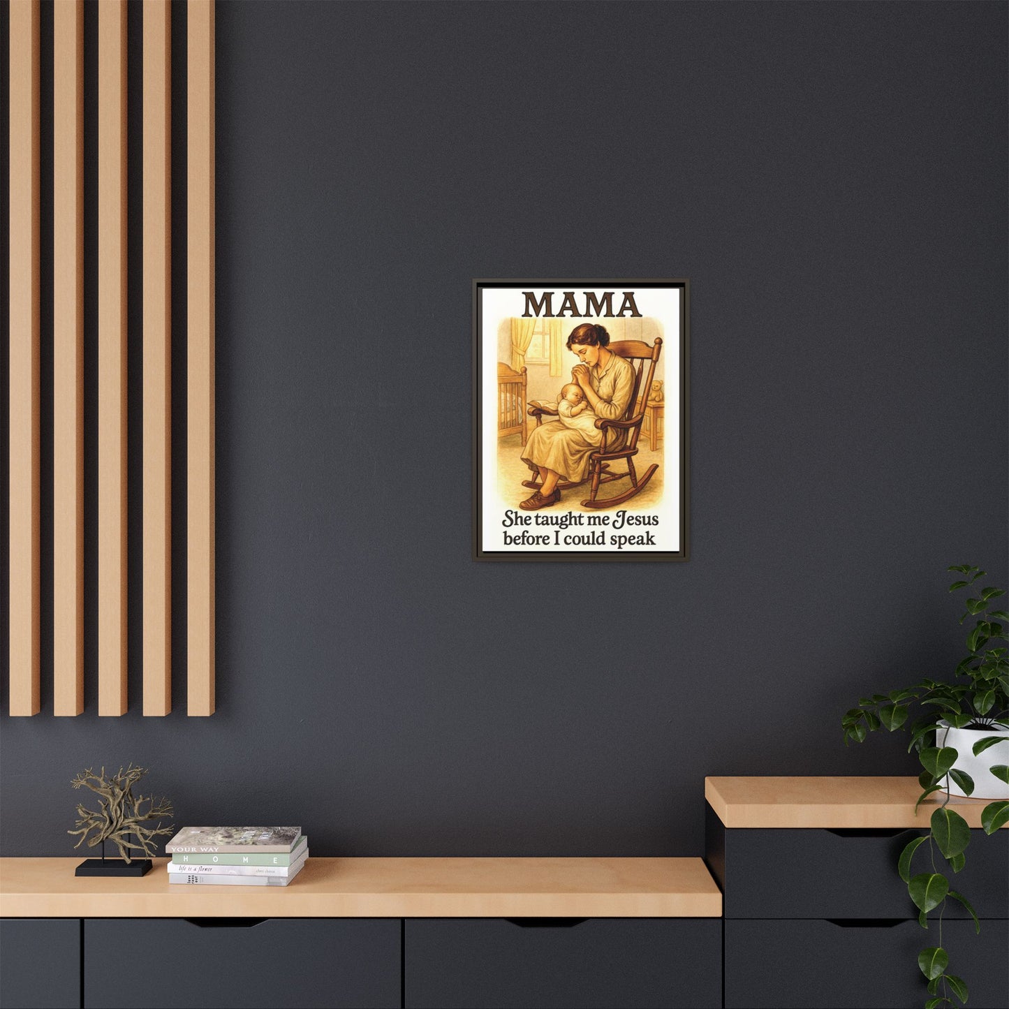 Mama – She Taught Me Jesus Before I Could Speak | Framed Canvas Wall Art