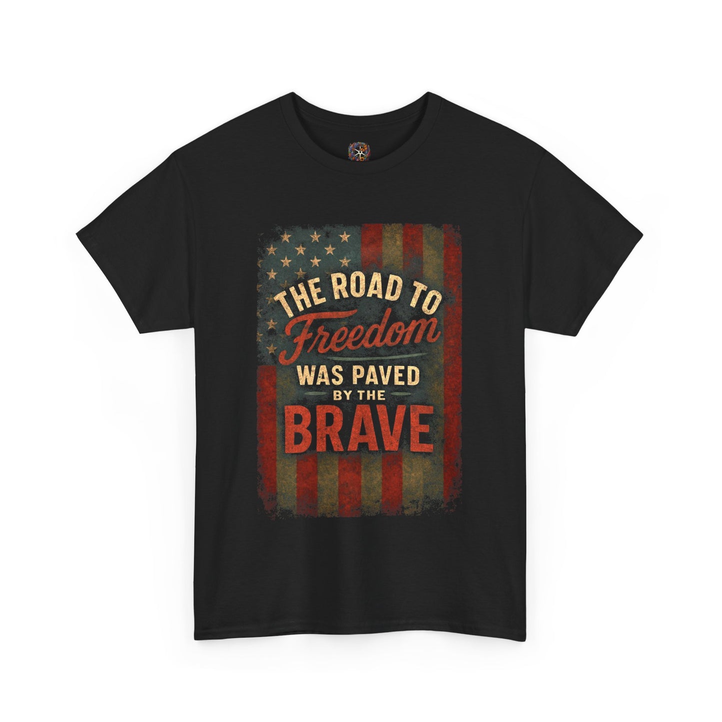 The Road to Freedom Was Paved by the Brave – Patriotic Gildan 5000 T-Shirt