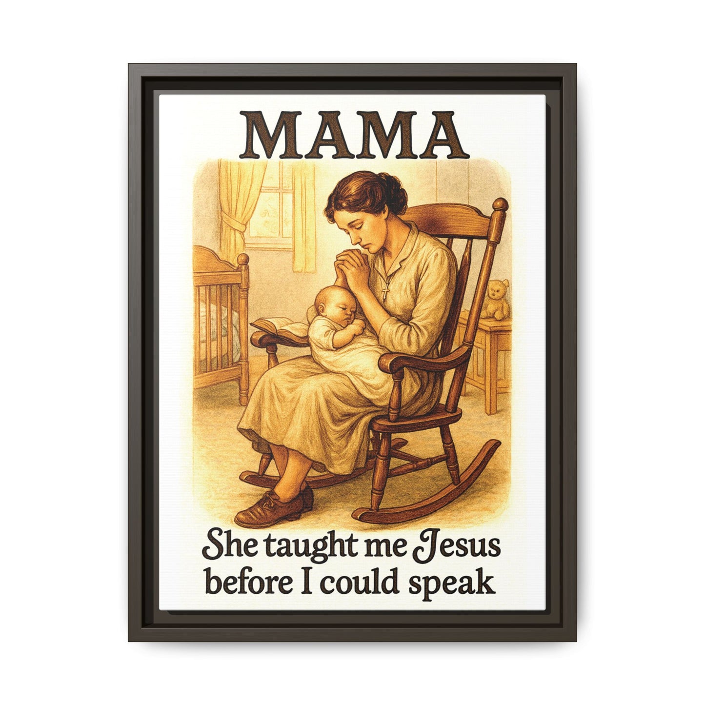 Mama – She Taught Me Jesus Before I Could Speak | Framed Canvas Wall Art