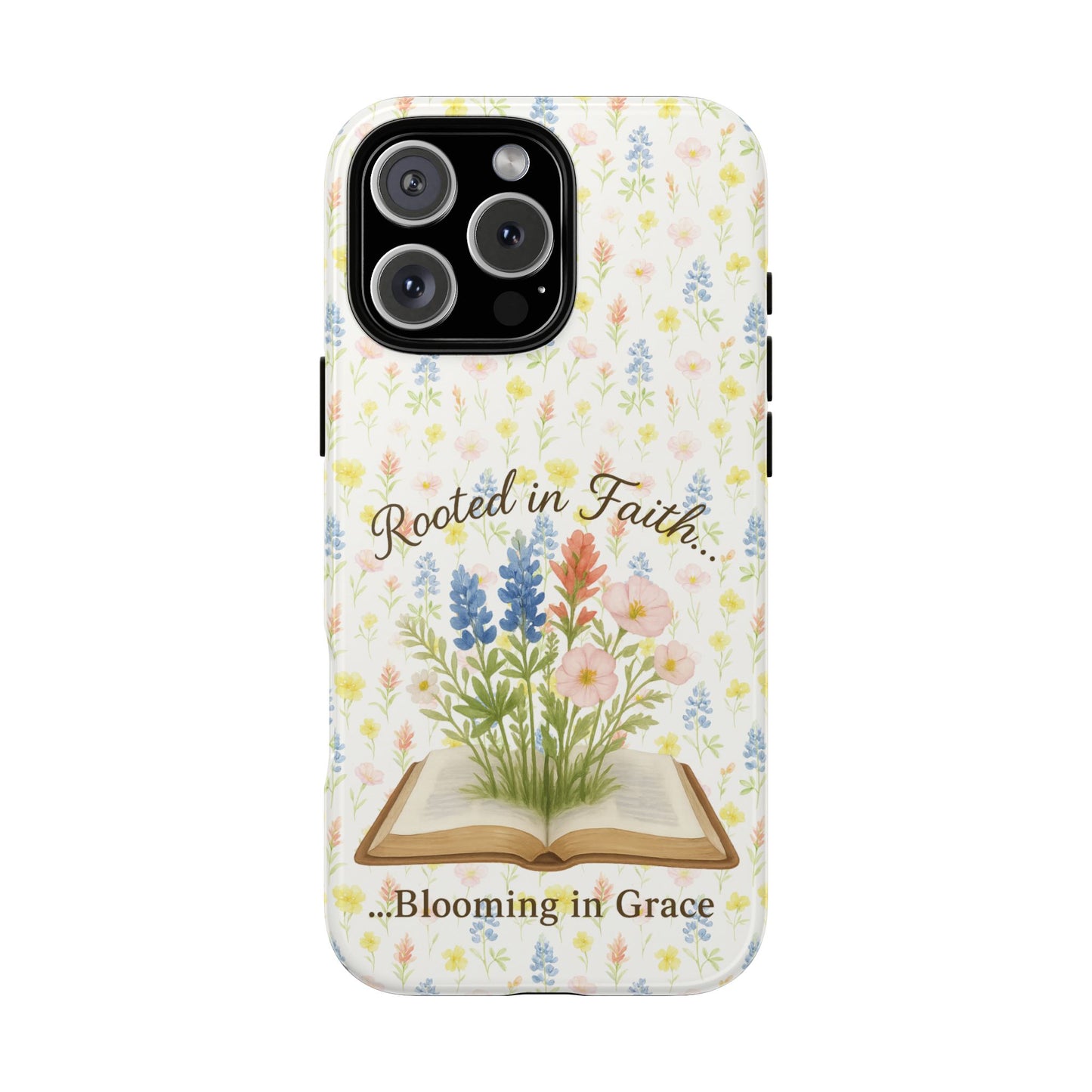 Rooted in Faith, Blooming in Grace Phone Case – Floral Scripture Design for iPhone & Samsung