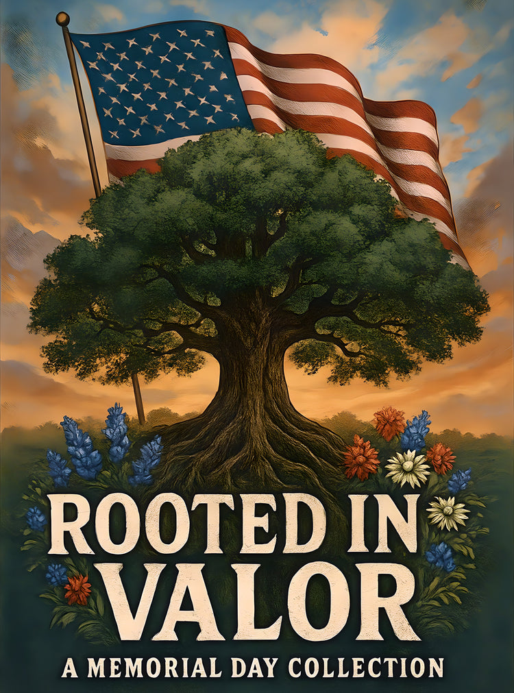 Rooted in Valor: A Memorial Day Collection