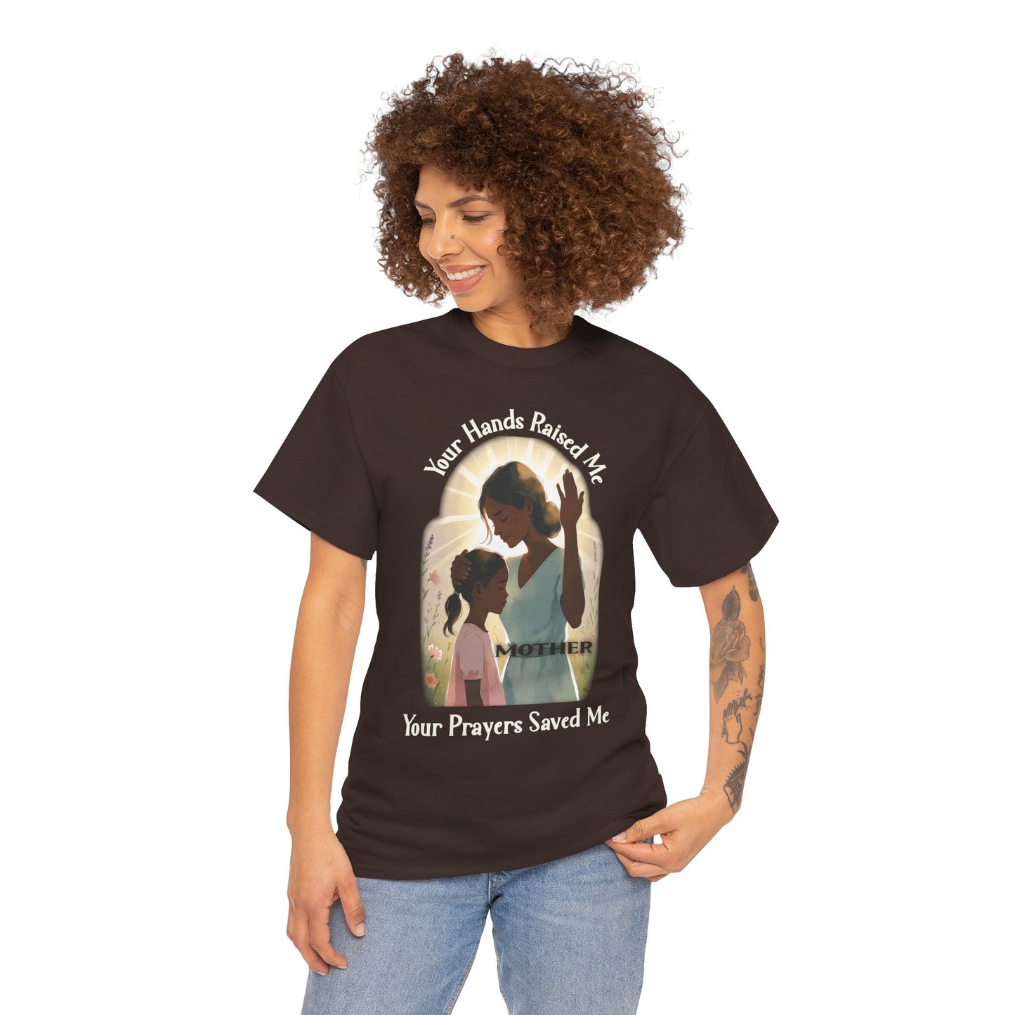 Your Hands Raised Me – Your Prayers Saved Me | Faithful Mother Gildan 5000 T-Shirt