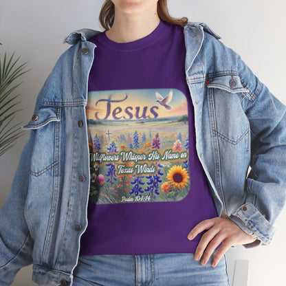 Unisex Tee - Wildflowers Whisper His Name on Texas Winds