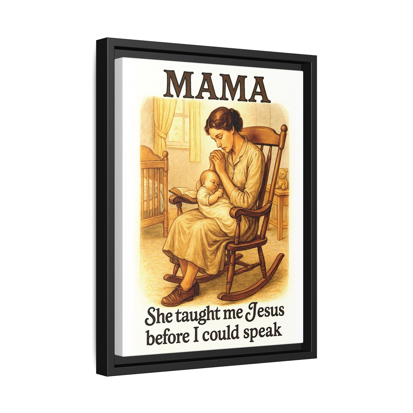 Mama – She Taught Me Jesus Before I Could Speak | Framed Canvas Wall Art