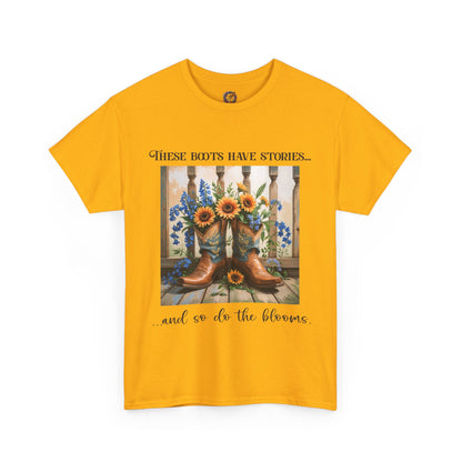 These Boots Have Stories... And So Do the Blooms – Gildan 5000 T-Shirt