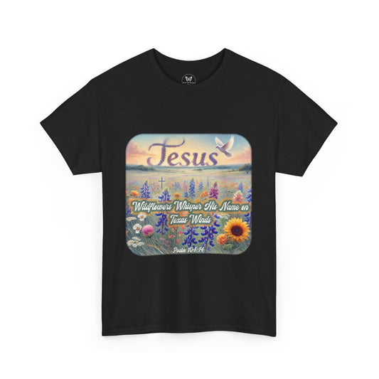 Unisex Tee - Wildflowers Whisper His Name on Texas Winds