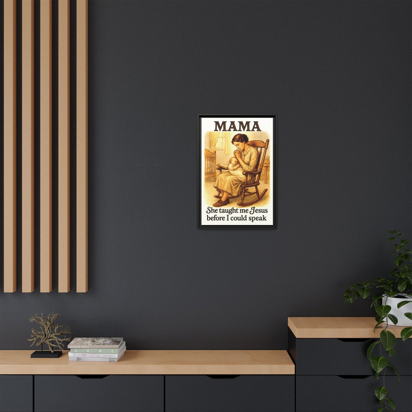 Mama – She Taught Me Jesus Before I Could Speak | Framed Canvas Wall Art