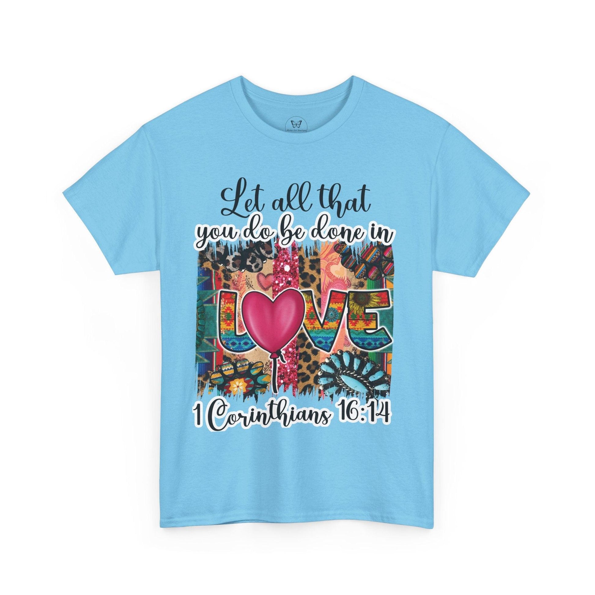 1 Corinthians 16:14 Let all be done in Love Tee - Motor Girl Boutique