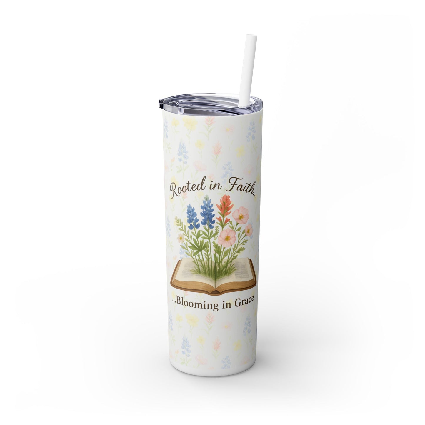 Rooted in Faith, Blooming in Grace – 20oz Skinny Tumbler