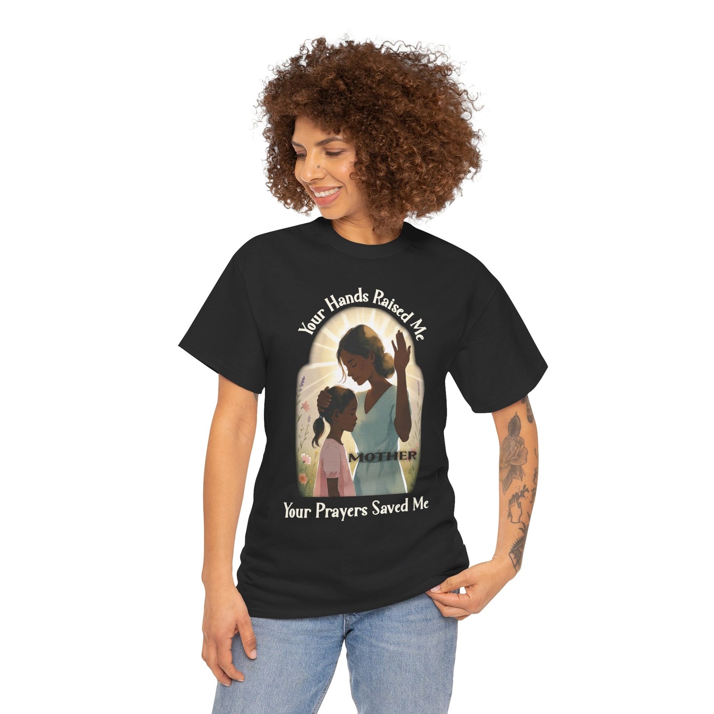 Your Hands Raised Me – Your Prayers Saved Me | Faithful Mother Gildan 5000 T-Shirt
