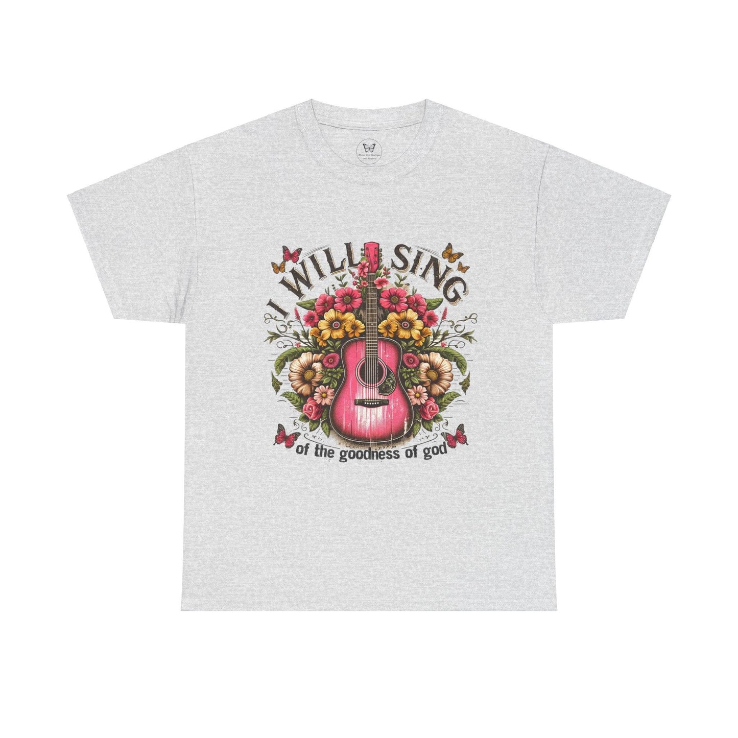 Unisex Tee - I Will Sing of the Goodness of God - Motor Girl Boutique
