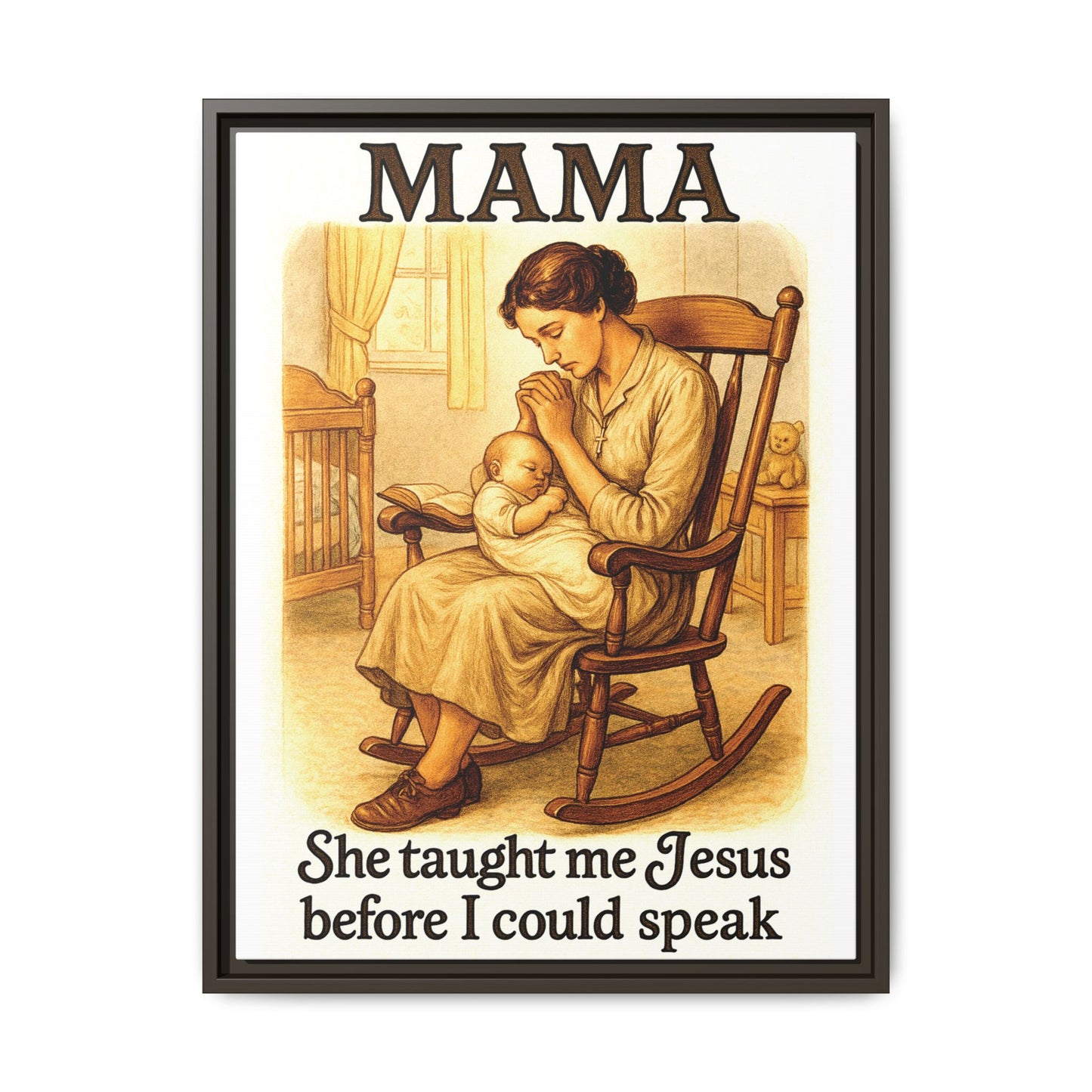 Mama – She Taught Me Jesus Before I Could Speak | Framed Canvas Wall Art