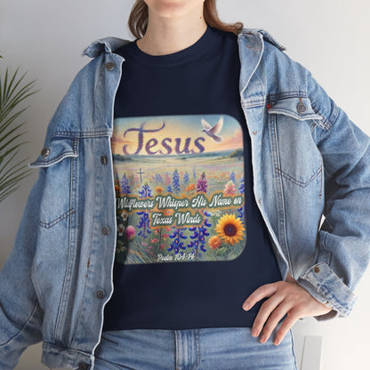 Unisex Tee - Wildflowers Whisper His Name on Texas Winds