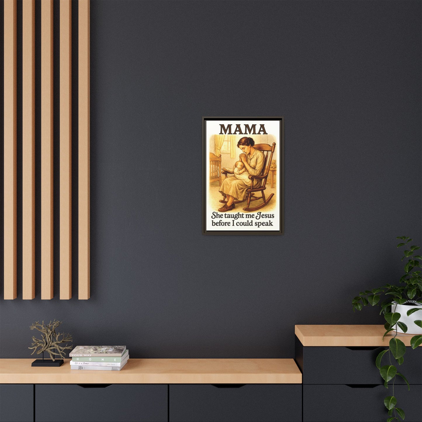 Mama – She Taught Me Jesus Before I Could Speak | Framed Canvas Wall Art
