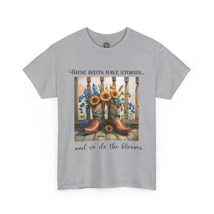 These Boots Have Stories... And So Do the Blooms – Gildan 5000 T-Shirt
