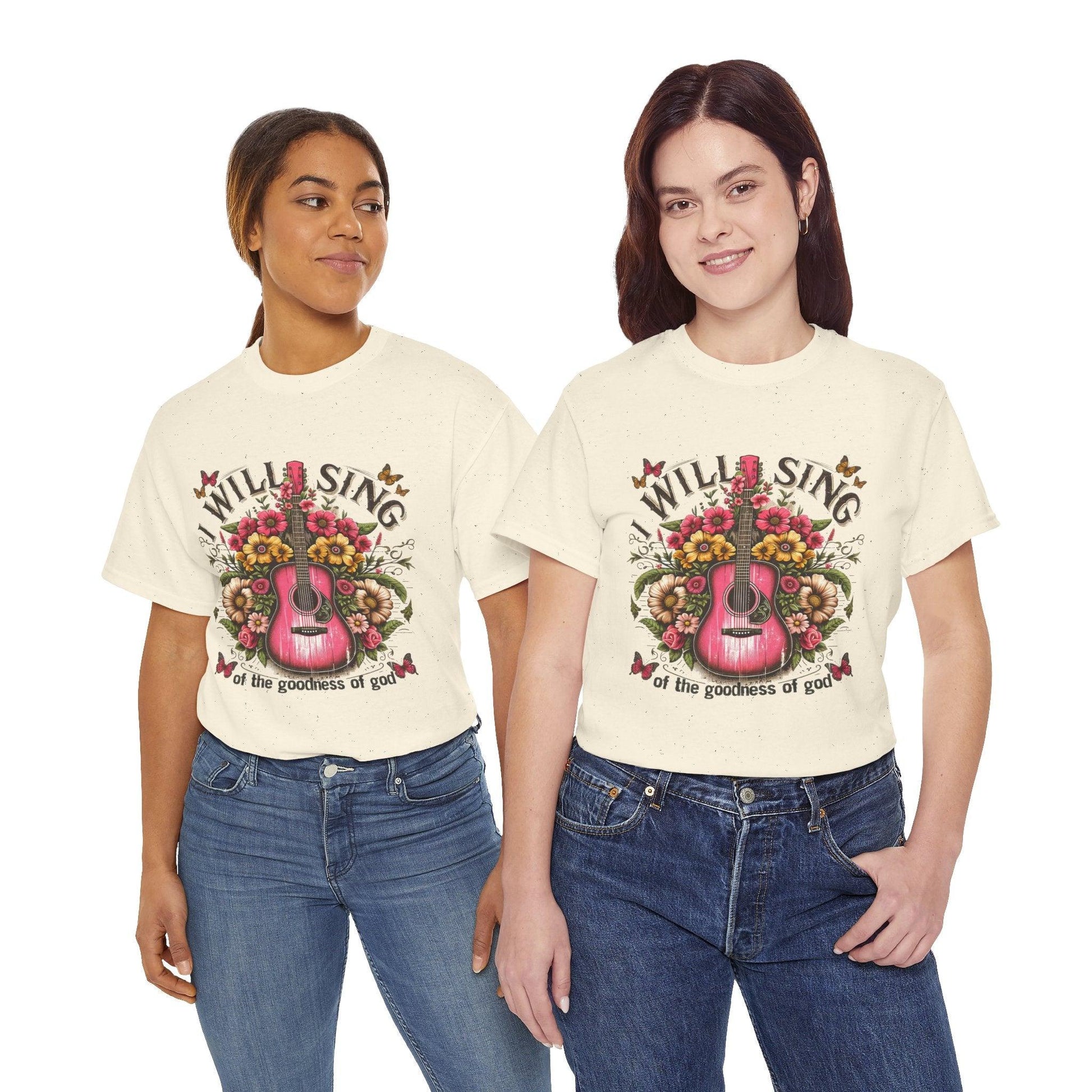 Unisex Tee - I Will Sing of the Goodness of God - Motor Girl Boutique