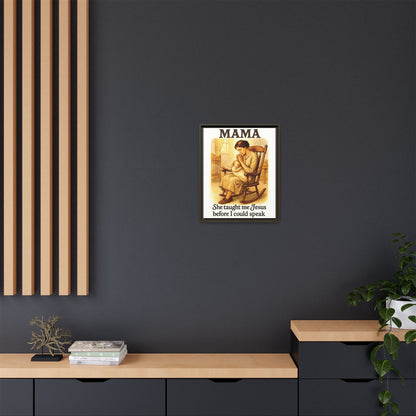 Mama – She Taught Me Jesus Before I Could Speak | Framed Canvas Wall Art