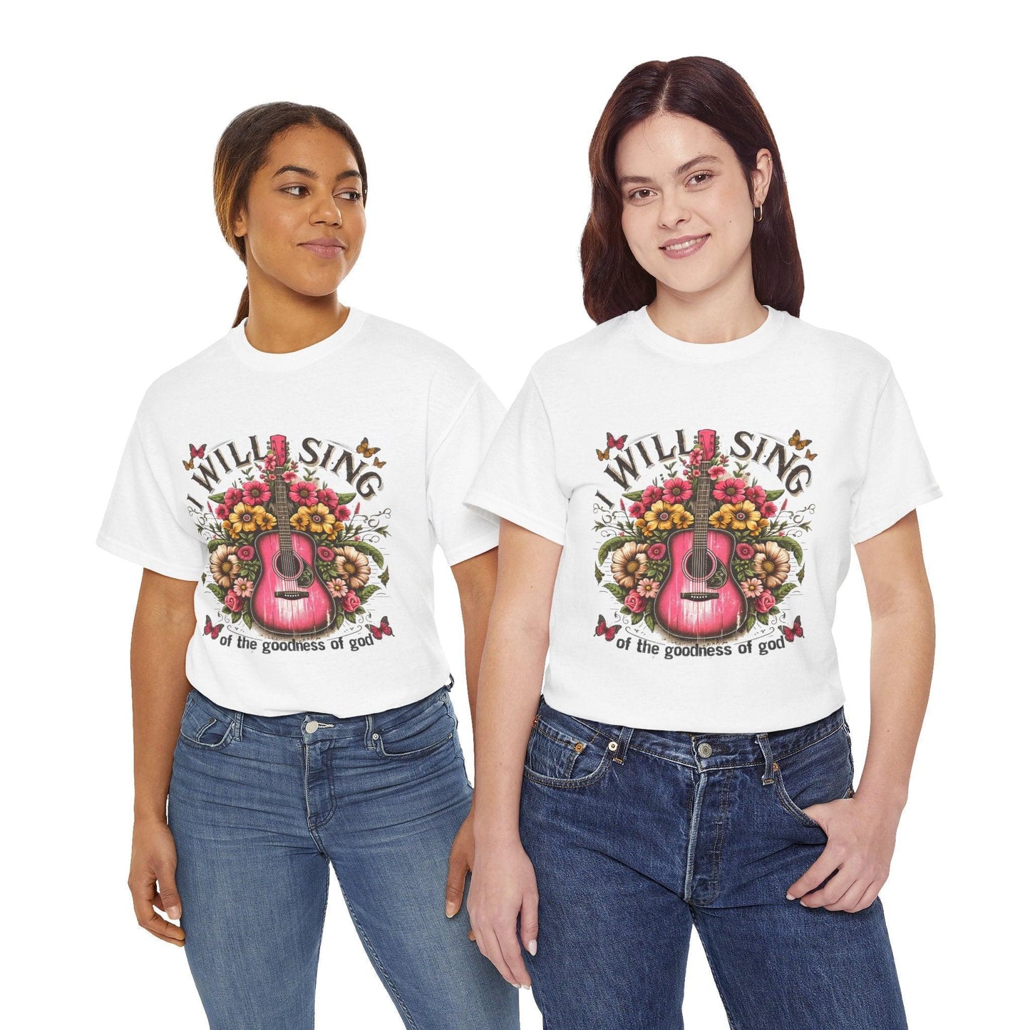 Unisex Tee - I Will Sing of the Goodness of God - Motor Girl Boutique