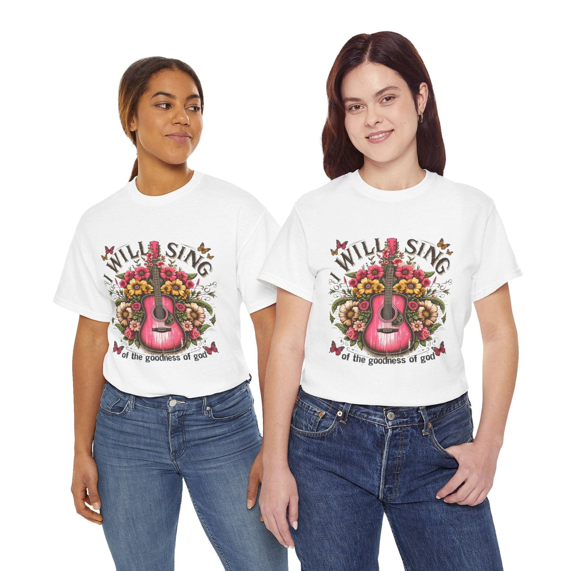 Unisex Tee - I Will Sing of the Goodness of God - Motor Girl Boutique