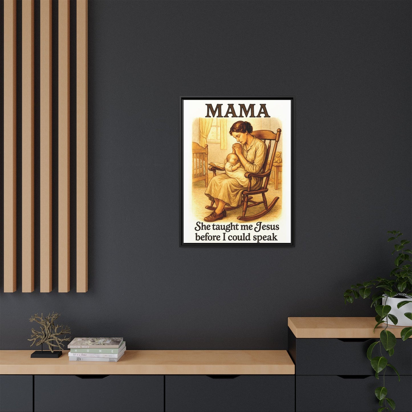 Mama – She Taught Me Jesus Before I Could Speak | Framed Canvas Wall Art