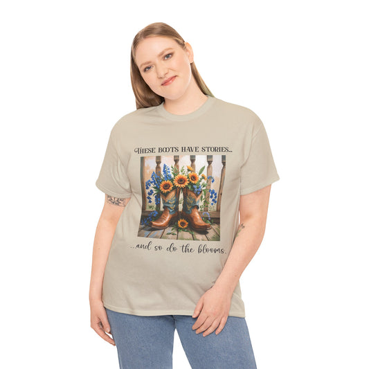 These Boots Have Stories... And So Do the Blooms – Gildan 5000 T-Shirt