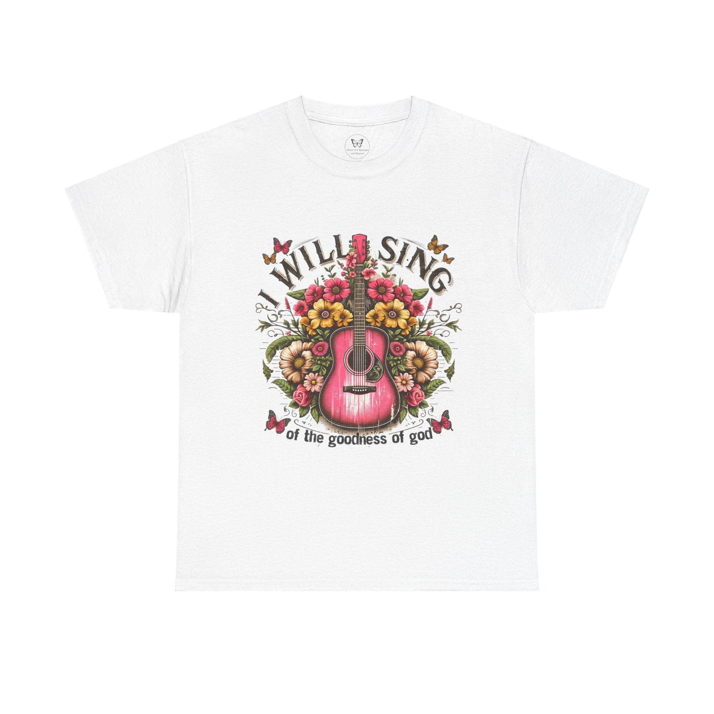 Unisex Tee - I Will Sing of the Goodness of God - Motor Girl Boutique