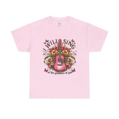 Unisex Tee - I Will Sing of the Goodness of God - Motor Girl Boutique