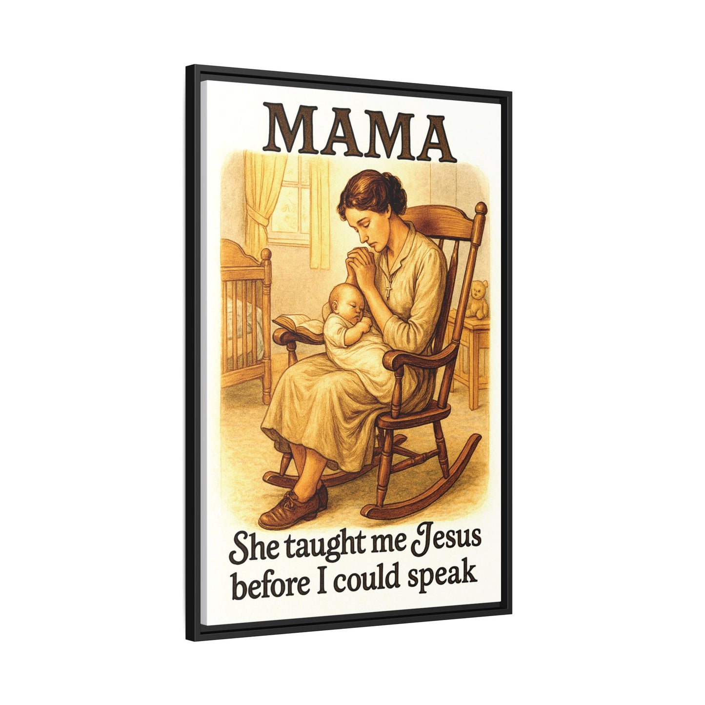 Mama – She Taught Me Jesus Before I Could Speak | Framed Canvas Wall Art