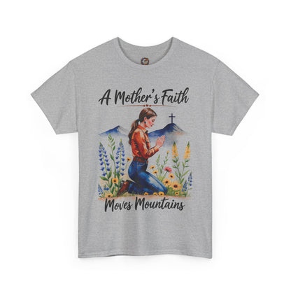A Mother’s Faith Moves Mountains – Gildan 5000 Tee