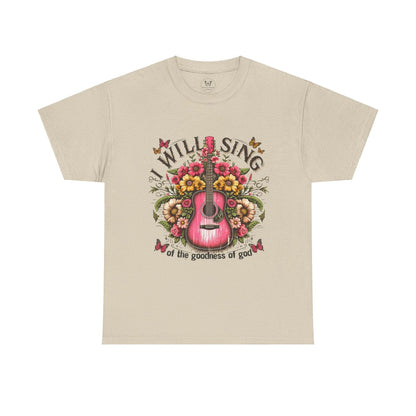 Unisex Tee - I Will Sing of the Goodness of God - Motor Girl Boutique