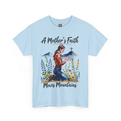A Mother’s Faith Moves Mountains – Gildan 5000 Tee
