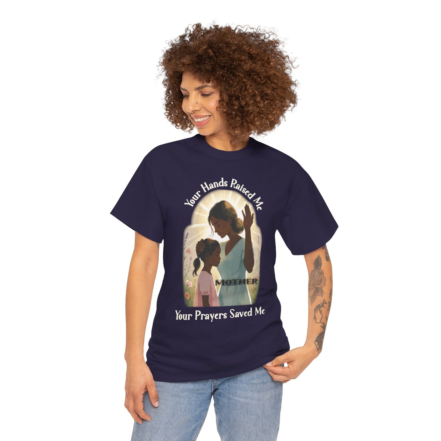 Your Hands Raised Me – Your Prayers Saved Me | Faithful Mother Gildan 5000 T-Shirt