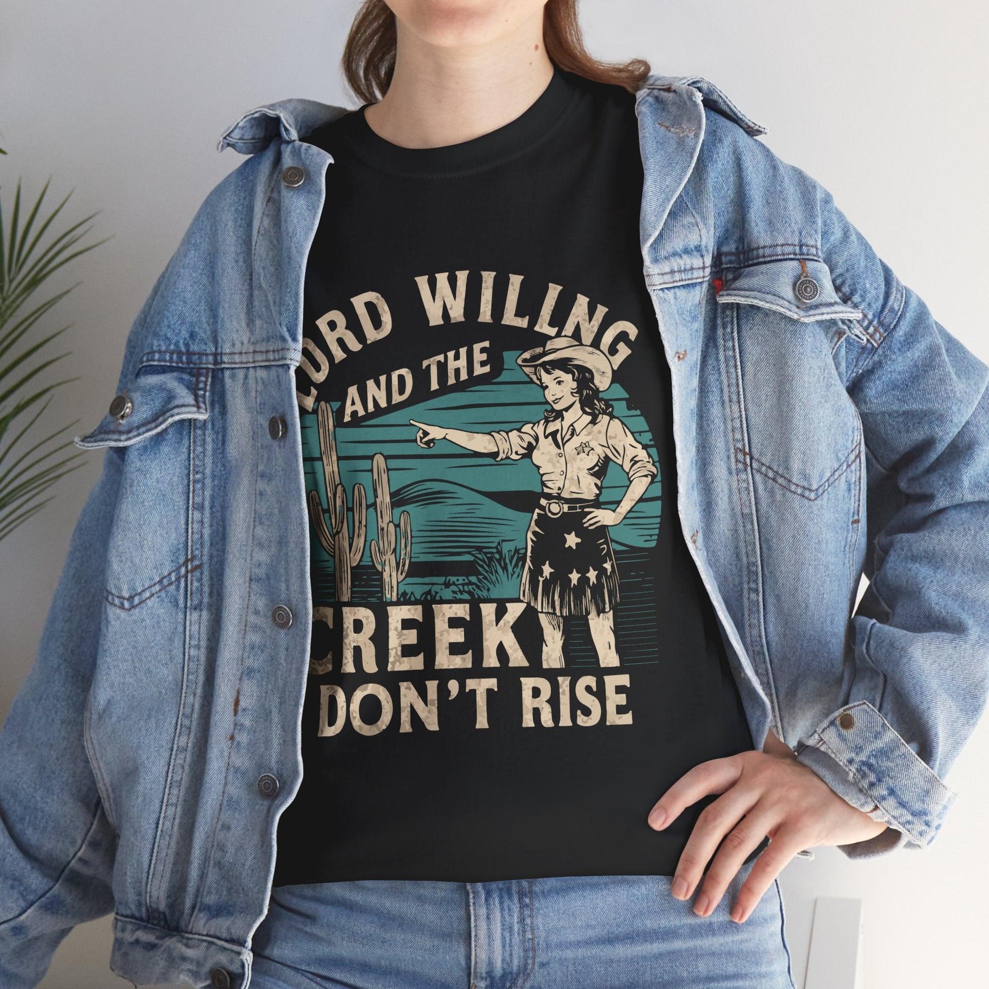 Unisex T-Shirt - “Lord Willing and the Creek Don’t Rise” - Motor Girl Boutique