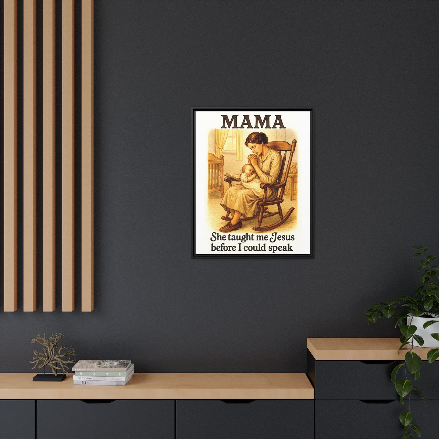 Mama – She Taught Me Jesus Before I Could Speak | Framed Canvas Wall Art