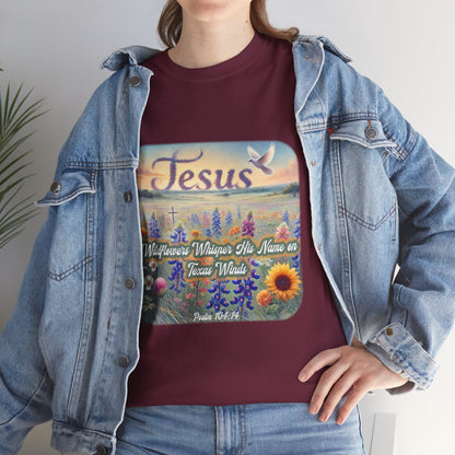 Unisex Tee - Wildflowers Whisper His Name on Texas Winds